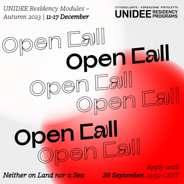 UNIDEE Residency Modules: NEITHER ON LAND NOR AT SEA - Module V - Autumn 2023  | open call & selected residents